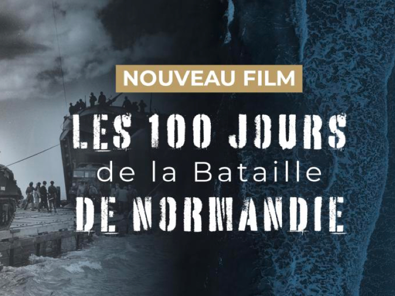 Les 100 jours de la Bataille de Normandie